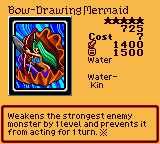 Bow-Drawing Mermaid — Effect Monster (Water) [Water-Kin] — Level 5 — Cost 7 — ATK 1400 / DEF 1500 — Weakens the strongest enemy monster by 1 level and prevents it from acting for 1 turn. ※