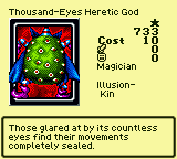 Thousand-Eyes Heretic God — Magician [Illusion-Kin] — Level 1 — Cost 10 — ATK 0 / DEF 0 — Those glared at by its countless eyes find their movements completely sealed.